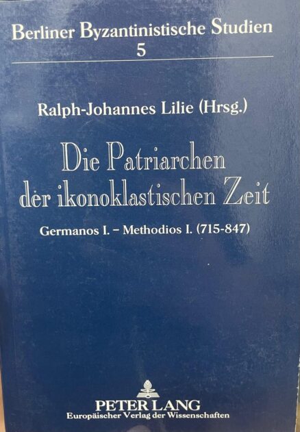 Die Patriarchen der ikonoklastichen Zeit. Germanos I. - Methodios I. (715-847)