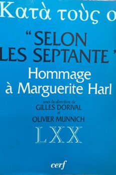 "Selon Les Septante". Hommage à Marguerite Harl.