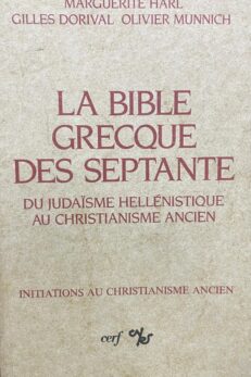 La Bible Grecque des Septante. Du judaïsme Hellénistique au Christianisme Ancien.