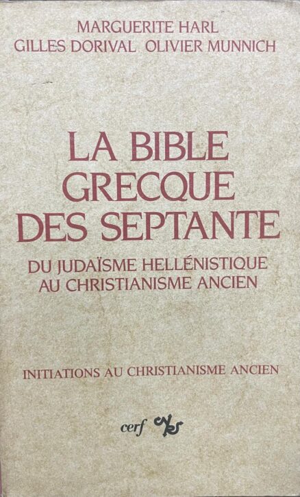 La Bible Grecque des Septante. Du judaïsme Hellénistique au Christianisme Ancien.