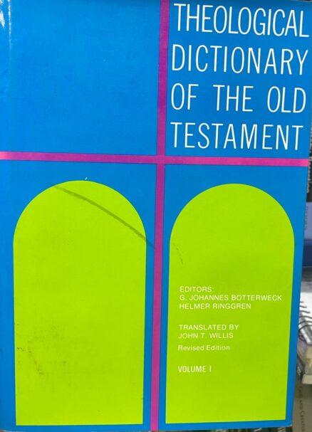 Theological Dictionary of the Old Testament. Volume I.