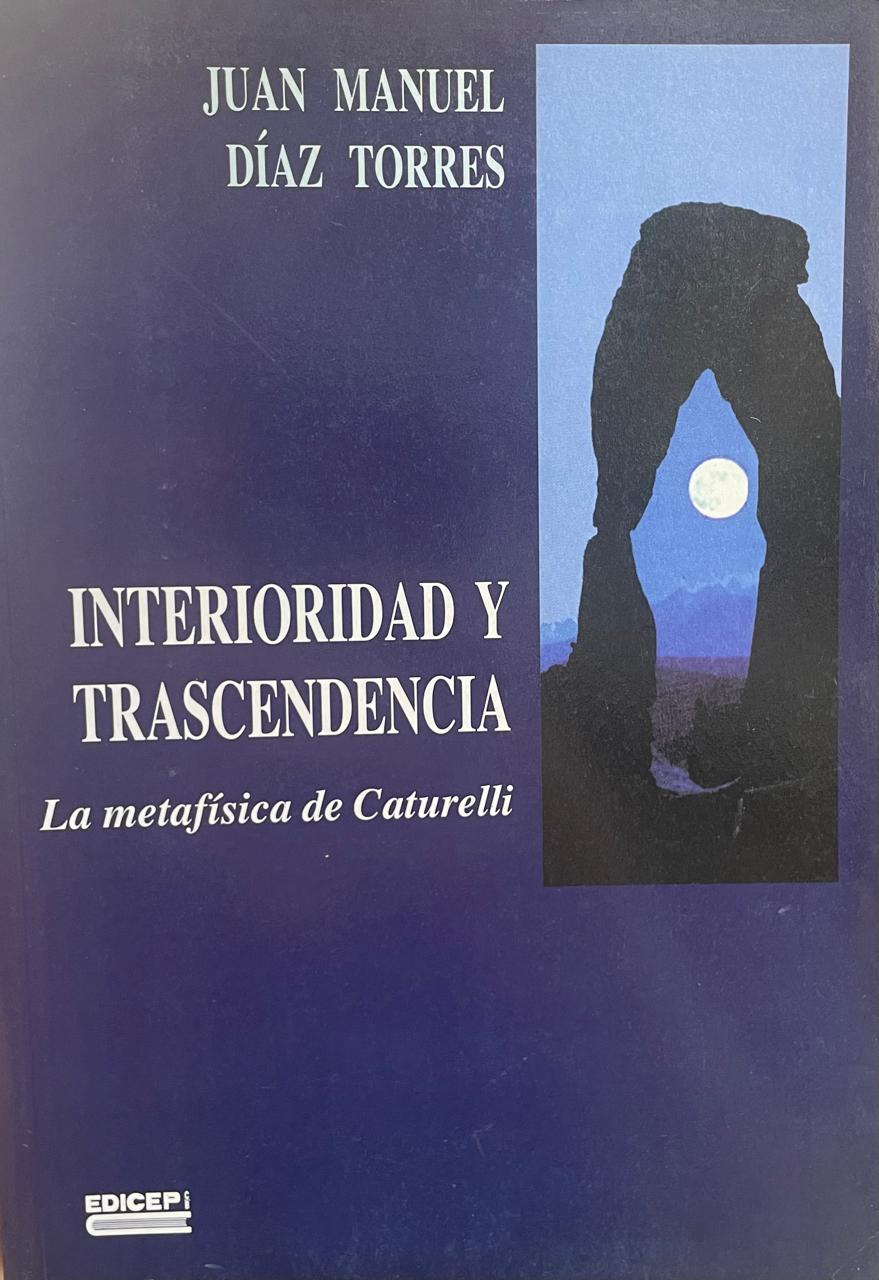 Caturelli Interioridad y trascendencia. La metafísica de Caturelli. - Imagem 1