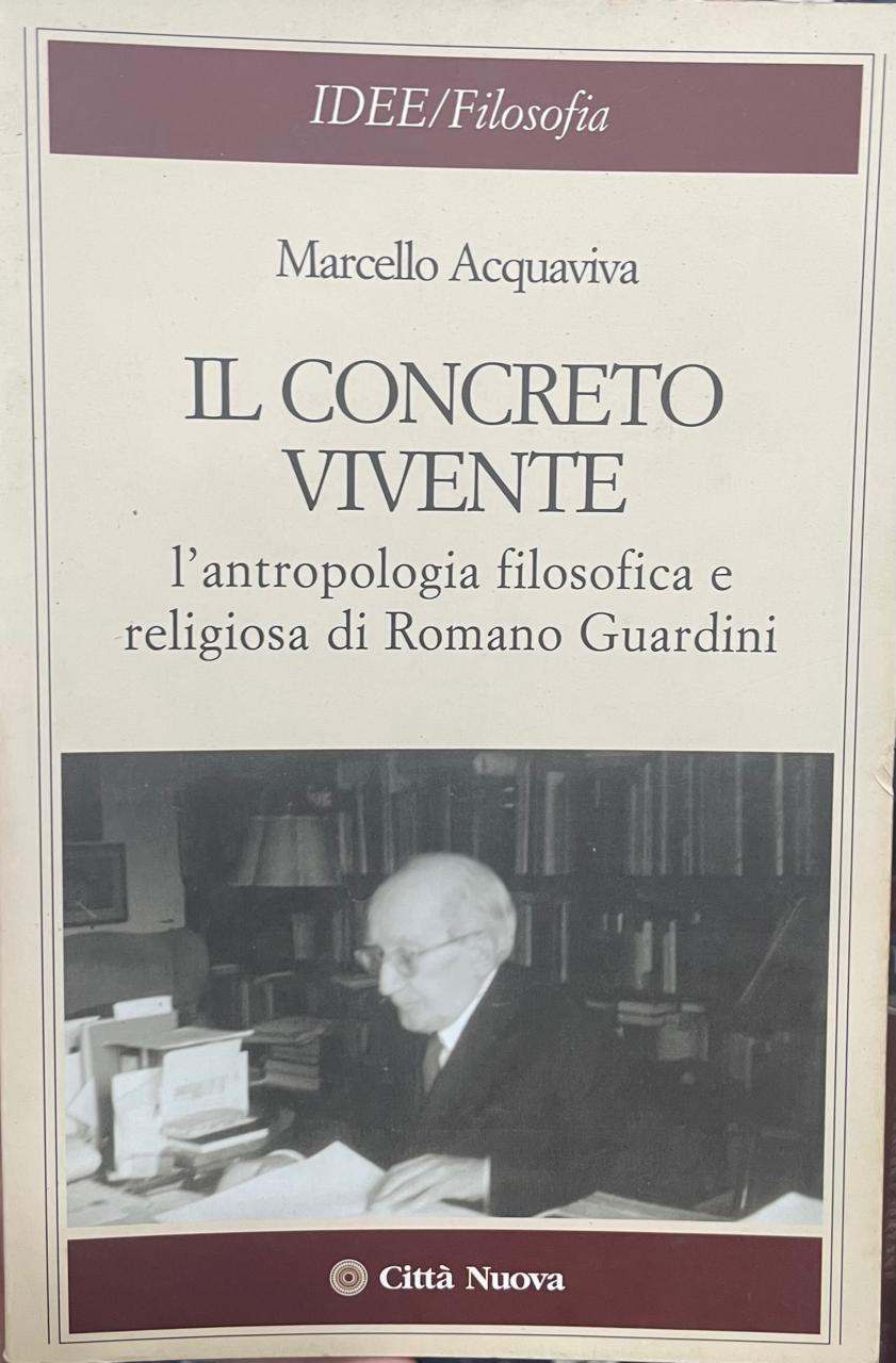 Concreto RG Il concreto vivente. L´antropologia filosofica e religiosa di Romano Guardini. - Imagem 1