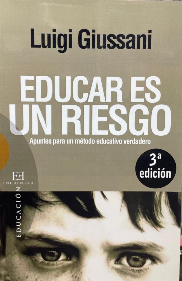 Educar es un riesgo. Apuntes para un método educativo verdadero.
