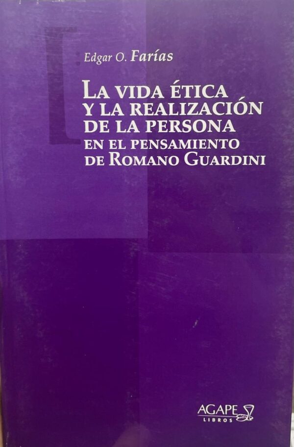 La vida ética y la realización de la persona en el pensamiento de Romano Guardini