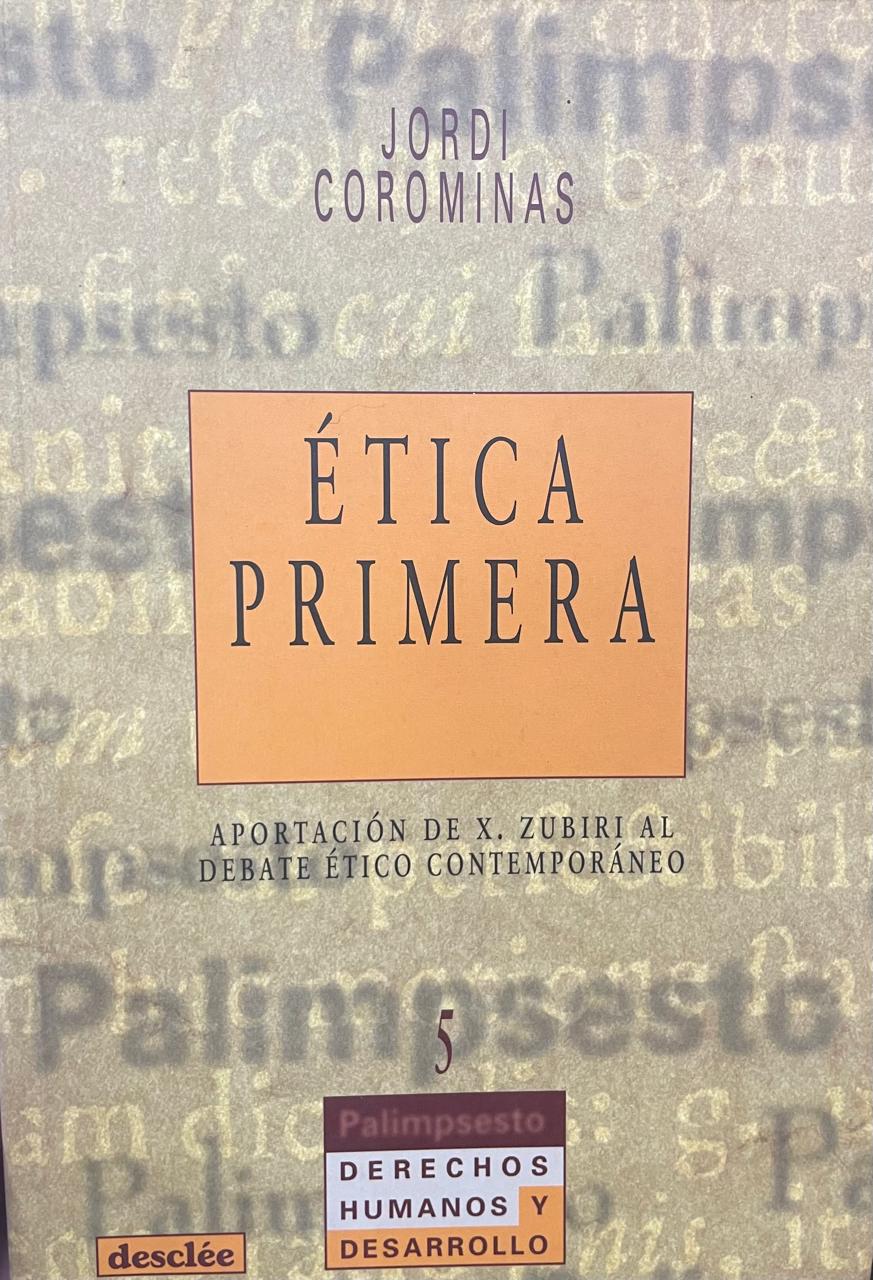 Ética primera Ética primera. Aportación de X. Zubiri al debate ético contemporáneo. - Imagem 1