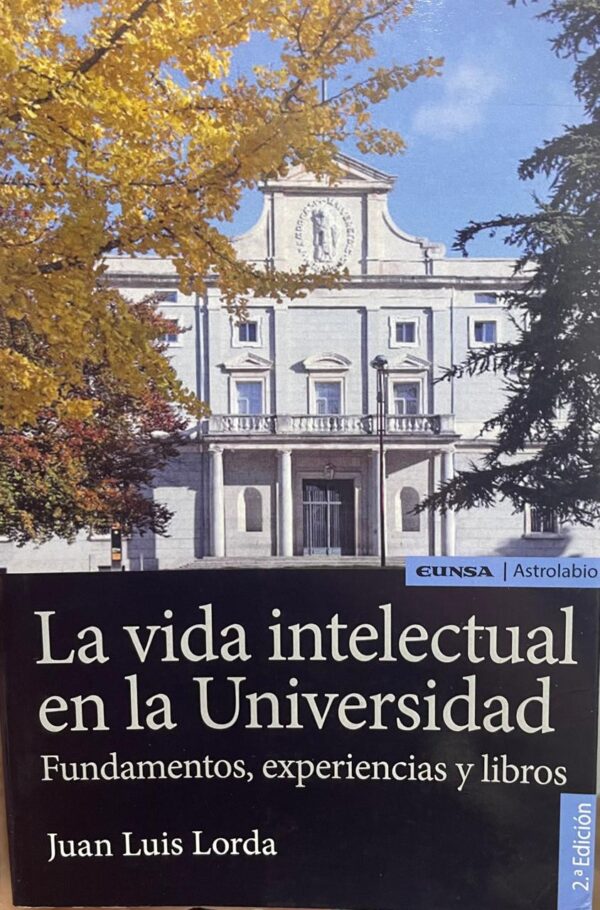 La vida intelectual en la Universidad. Fundamentos, experiencias y libros.