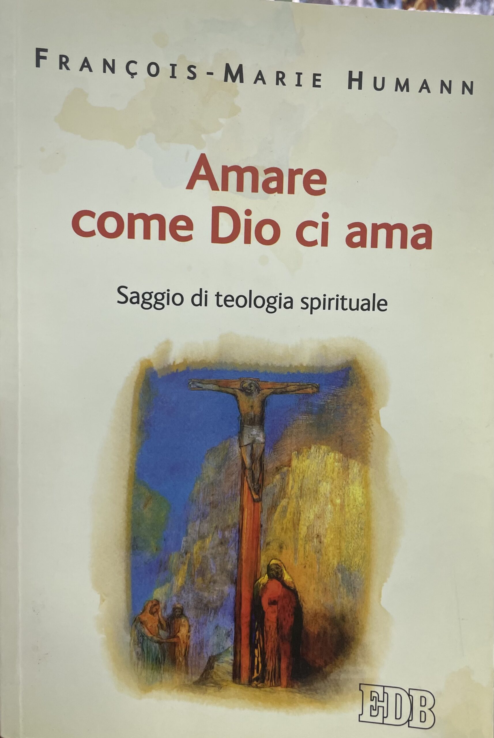 Amare Amare come Dio ci ama. Saggio di teologia spirituale. - Imagem 1