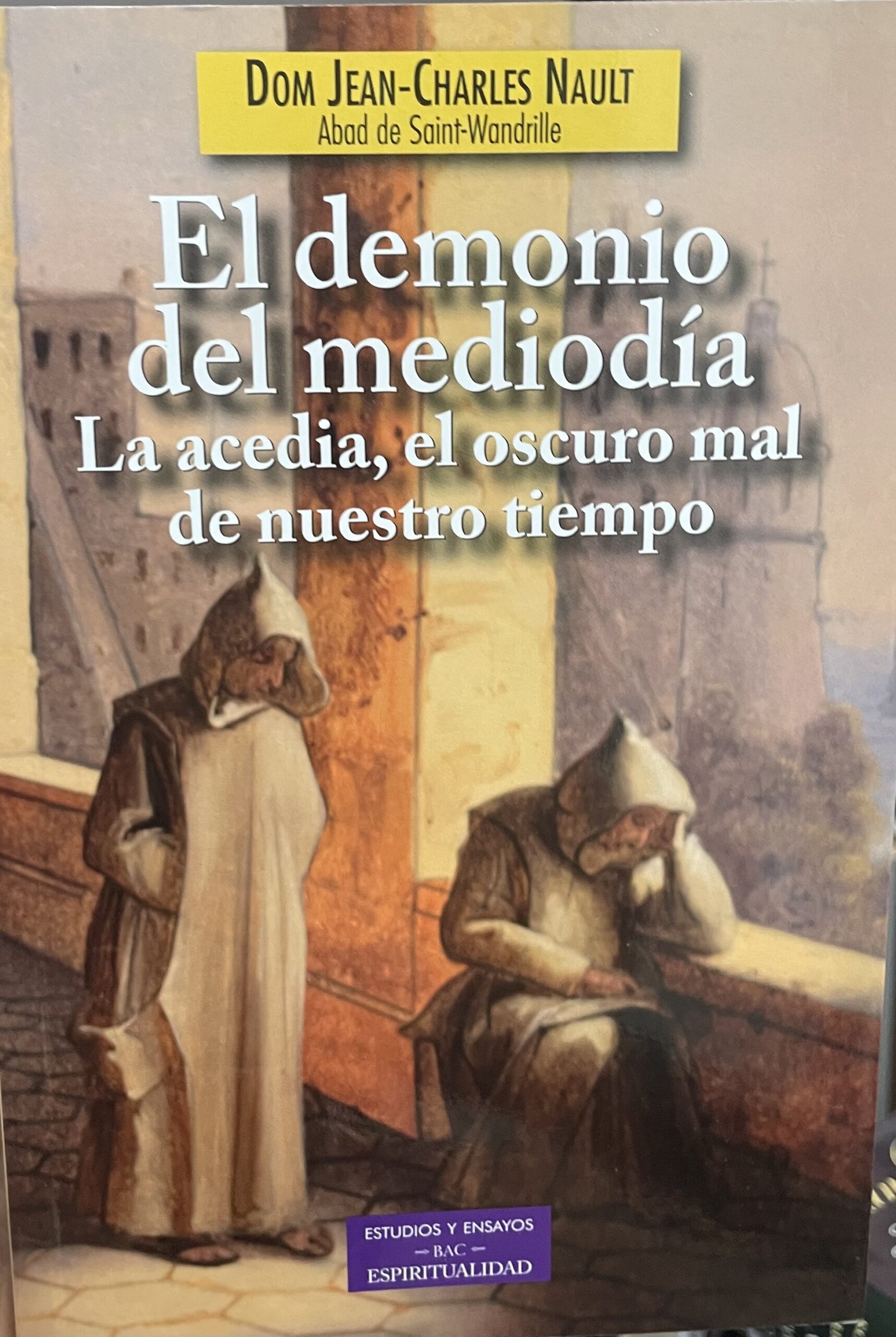 El demonio del mediodía El demonio del mediodía. La acedia, el oscuro mal de nuestro tiempo. - Imagem 1