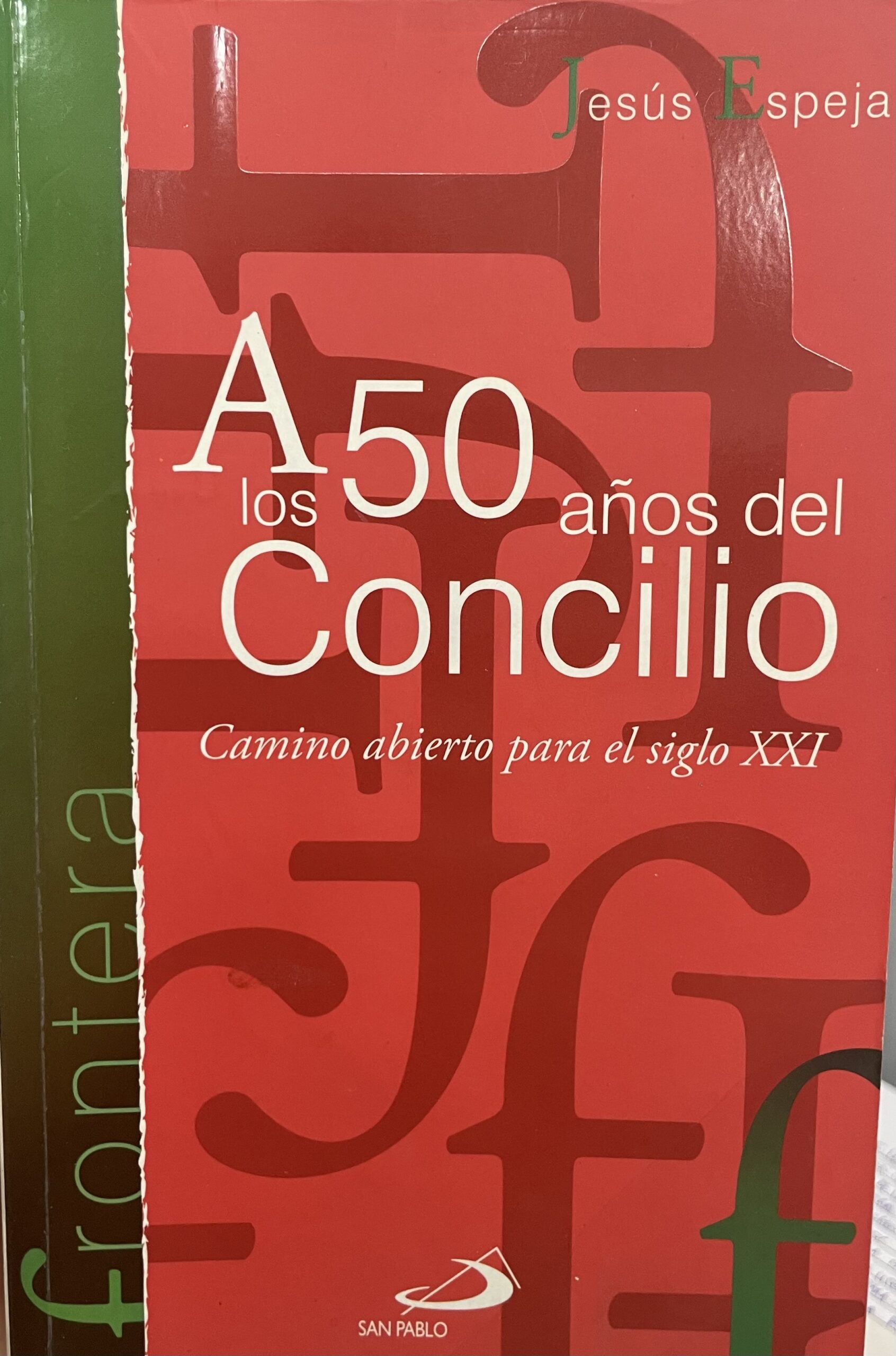 Jesús Espeja Del Vaticano II a la Iglesia del Papa Francisco. Cincuenta años de posconcilio. - Imagem 1