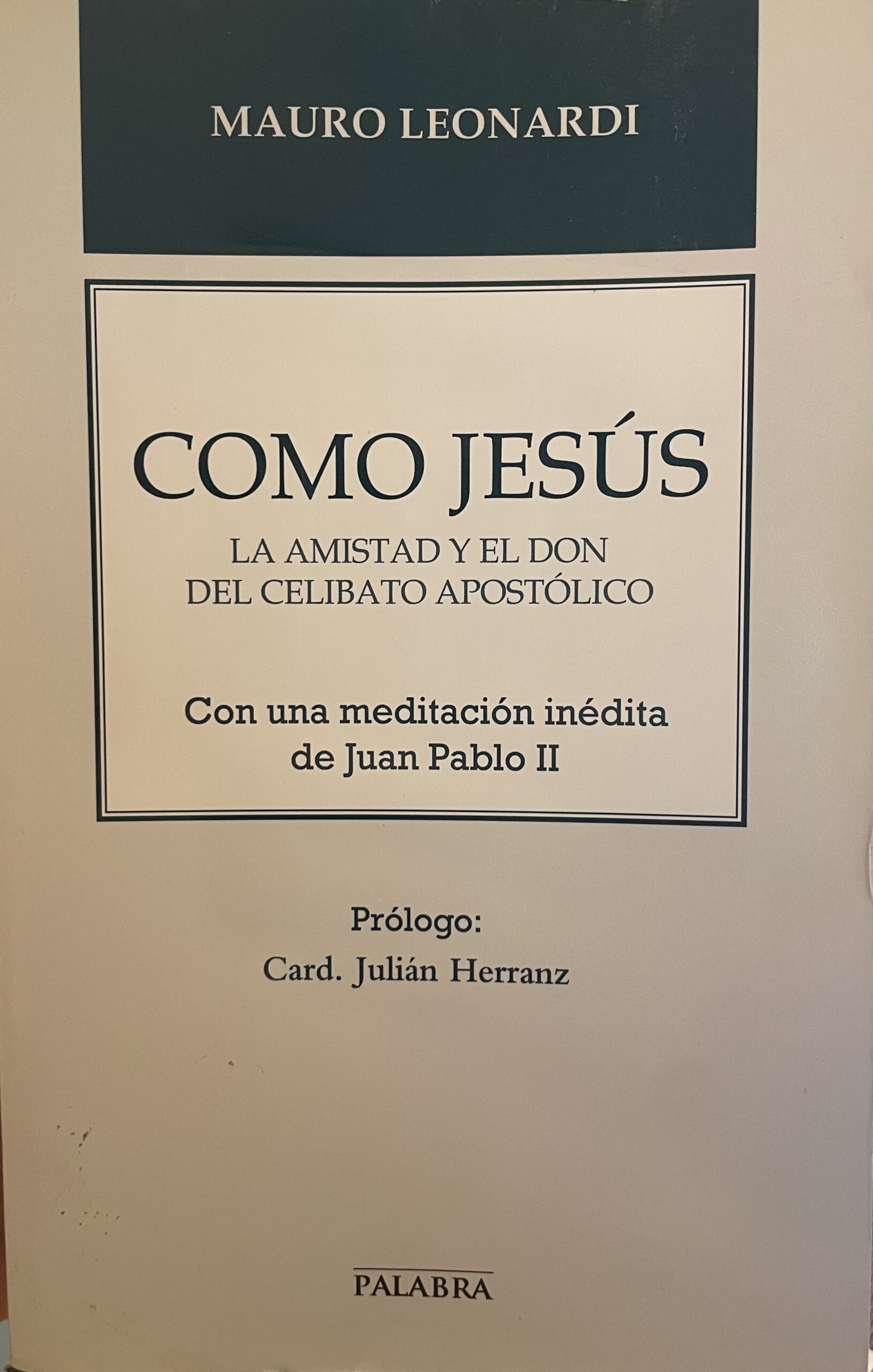 IMG_7993 Como Jesús. La amistad y el don del celibato apostólico. Con una meditación inédita de Juan Pablo II. - Imagem 1