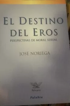 El destino del eros. Perspectivas de moral sexual.