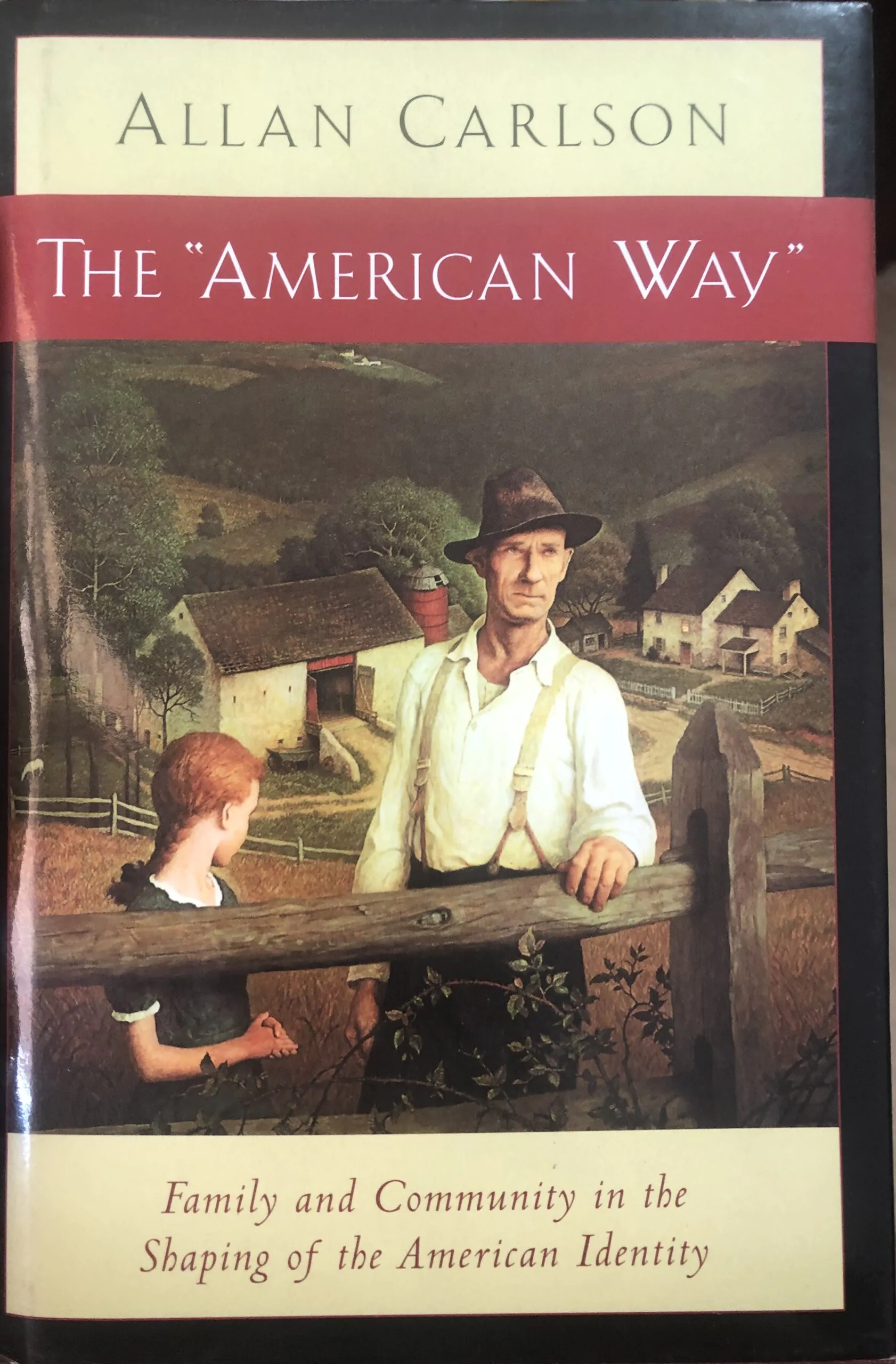 The 'American Way'. Family and Community in the shaping of the American Identity.