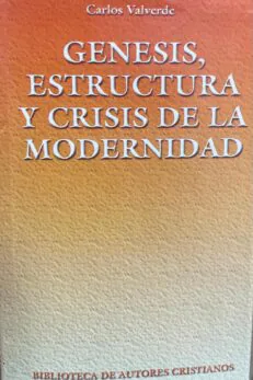 Génesis, Estructura y Crisis de la Modernidad