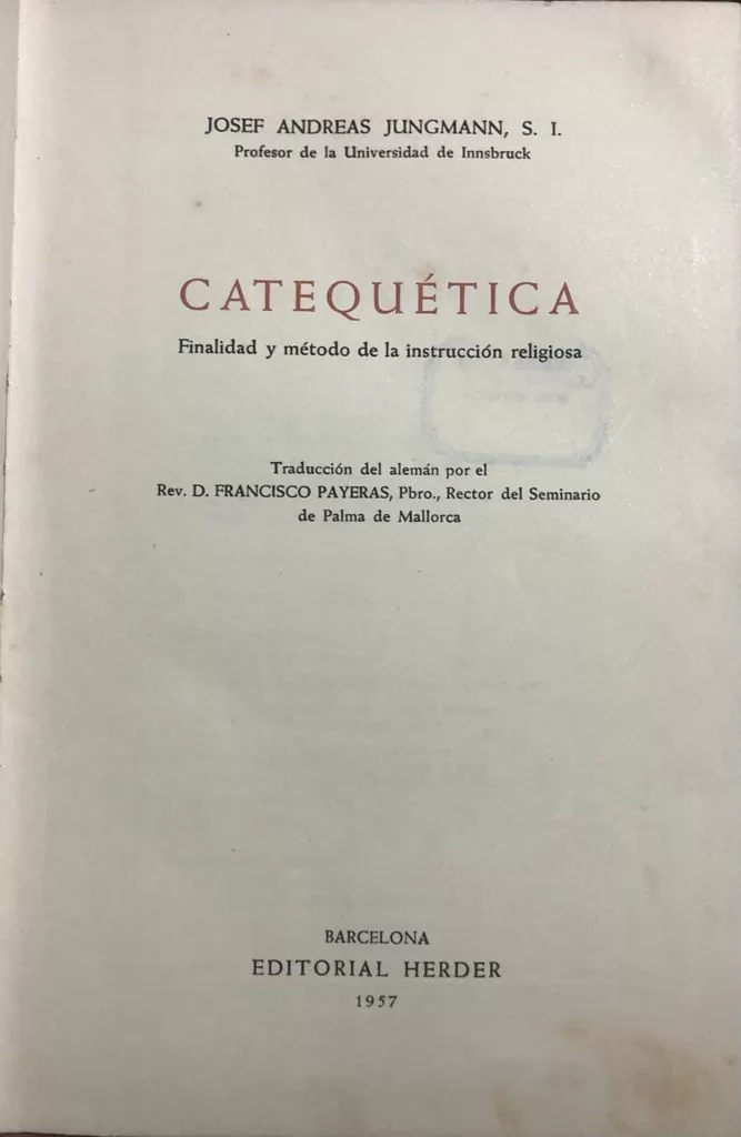 Catequética. Finalidad y método de la instrucción religiosa.