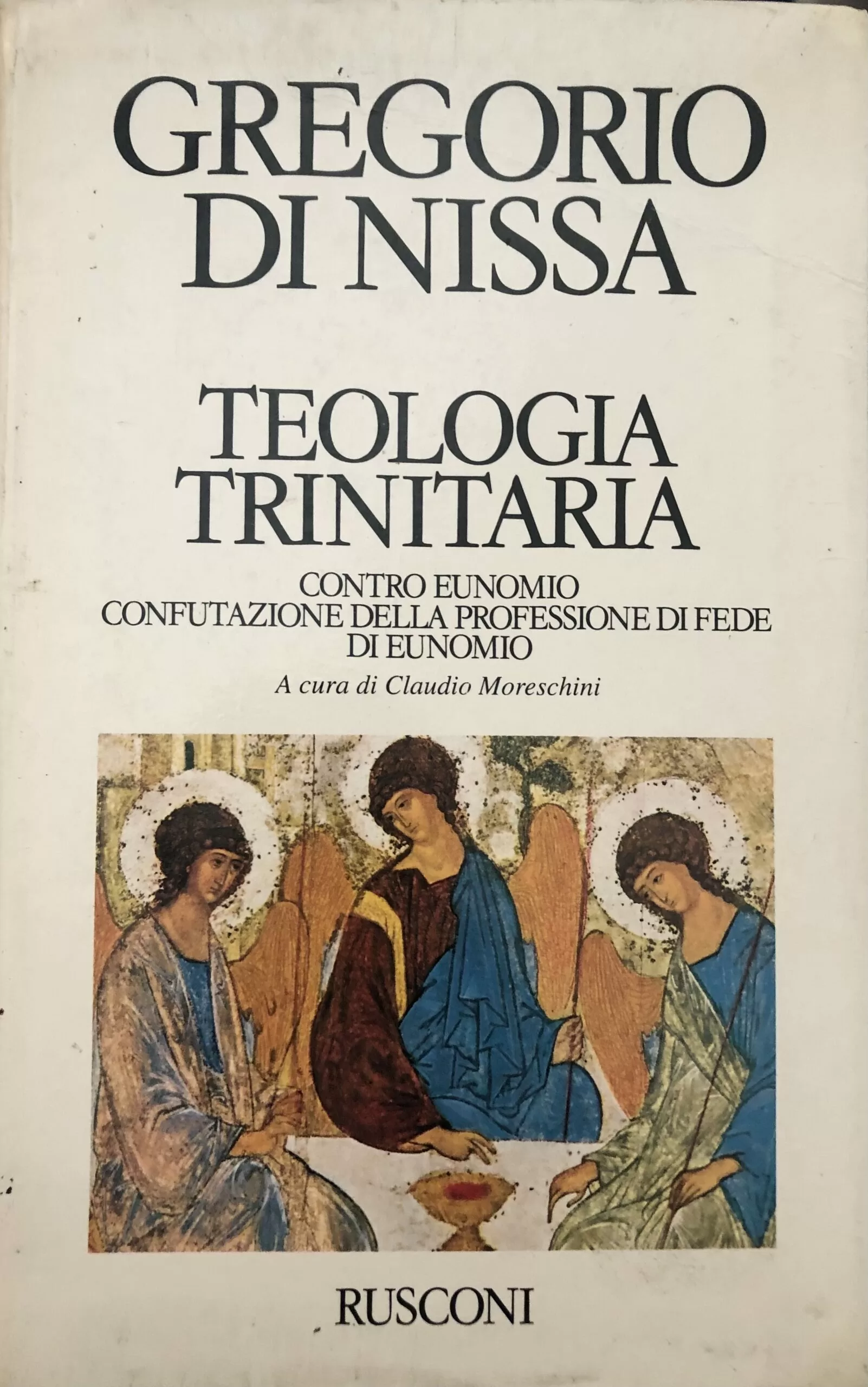 Teologia Trinitaria (Contro Eunomio) e Confutazione della Professione di Fede di Eunomio