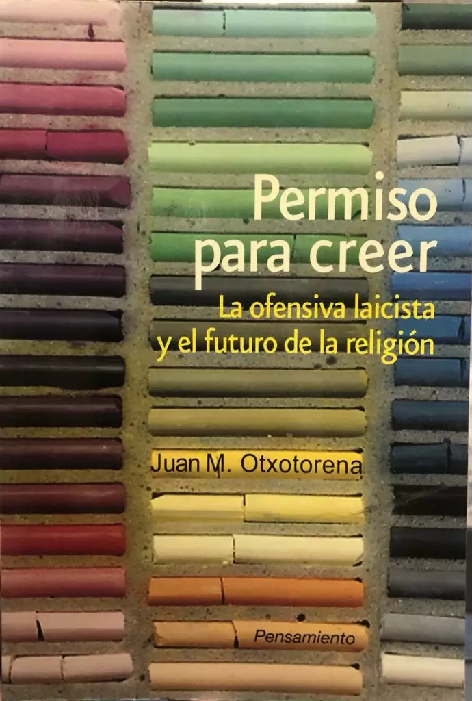 Permiso para creer. La ofensiva laicista y el futuro de la religión.