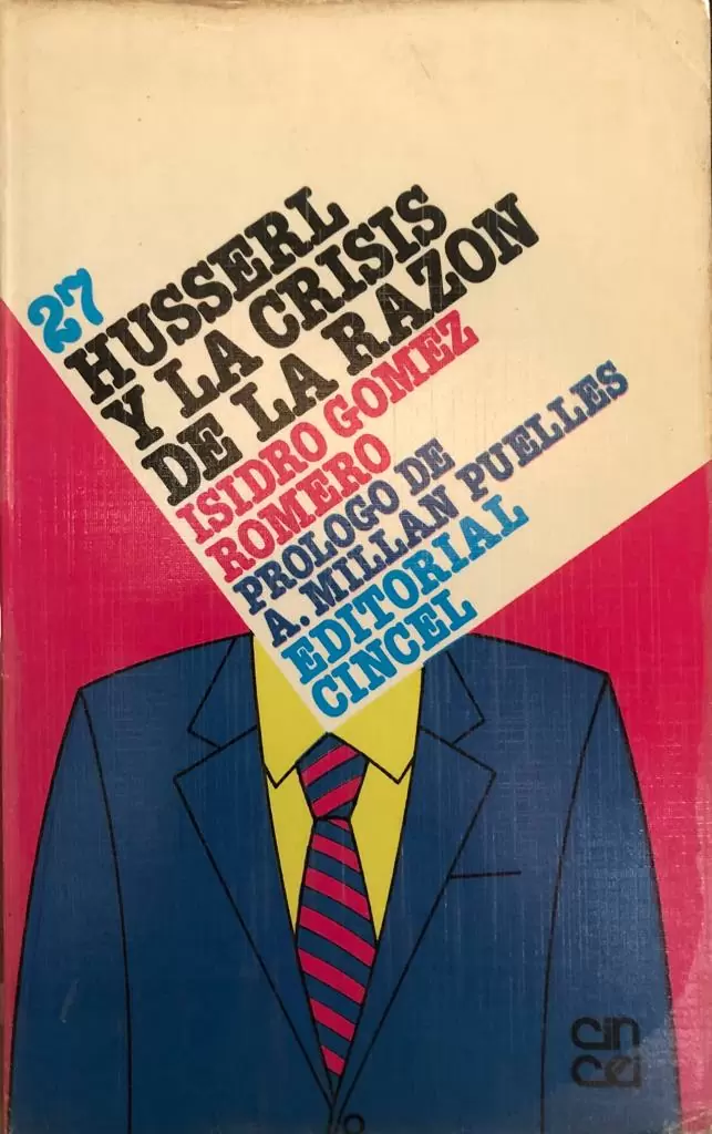 Husserl y la crisis de la razón. Prólogo de Antonio Millán Puelles.