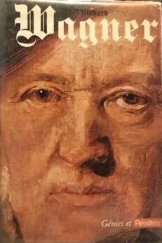 Richard Wagner. Génies et réalités.