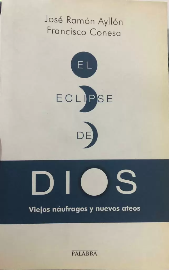 El eclipse de Dios. Viejos náufragos y nuevos ateos.