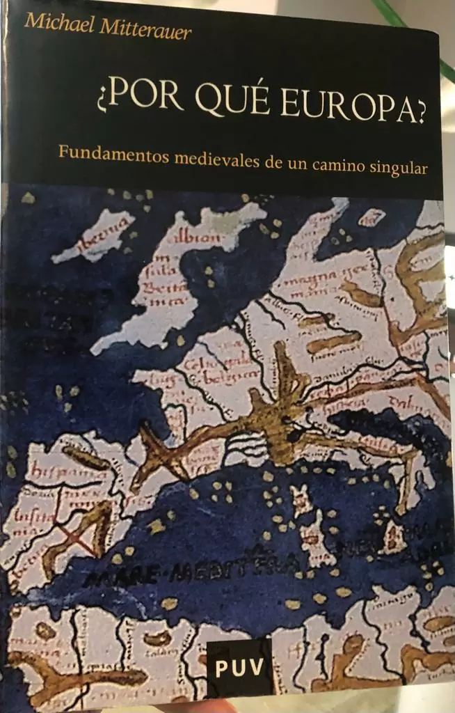 Por qué Europa? Fundamentos medievales de un camino singular.