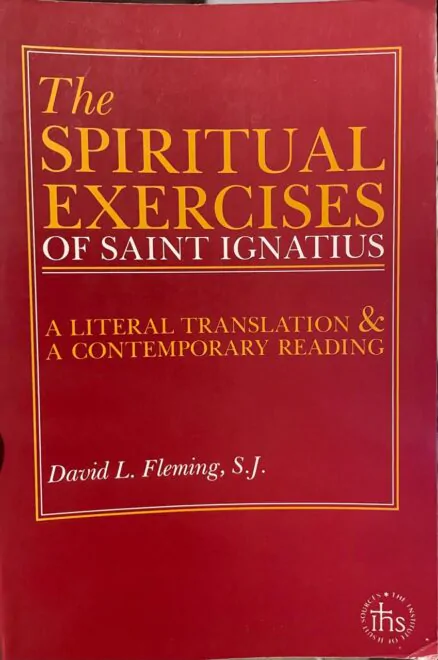 The Spiritual Exercises of Saint Ignatius. A literal translation and a contemporary reading.