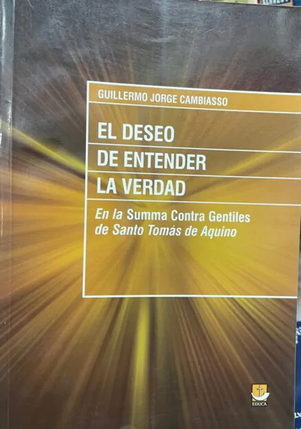 El deseo de entender la verdad en la Summa Contra Gentiles de Santo Tomás de Aquino