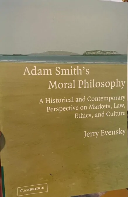 Adam´s Smith moral philosophy. A Historical and Contemporary Perspective on Markets, Law, Ethics and Culture.