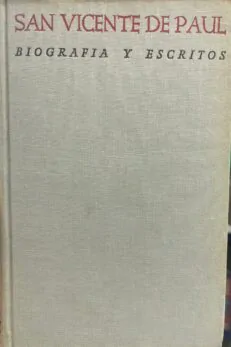 San Vicente de Paúl. Biografía y escritos.