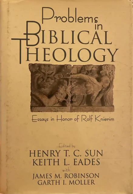 Problems in Biblical Theology. Essays in honor of Rolf Knierim.
