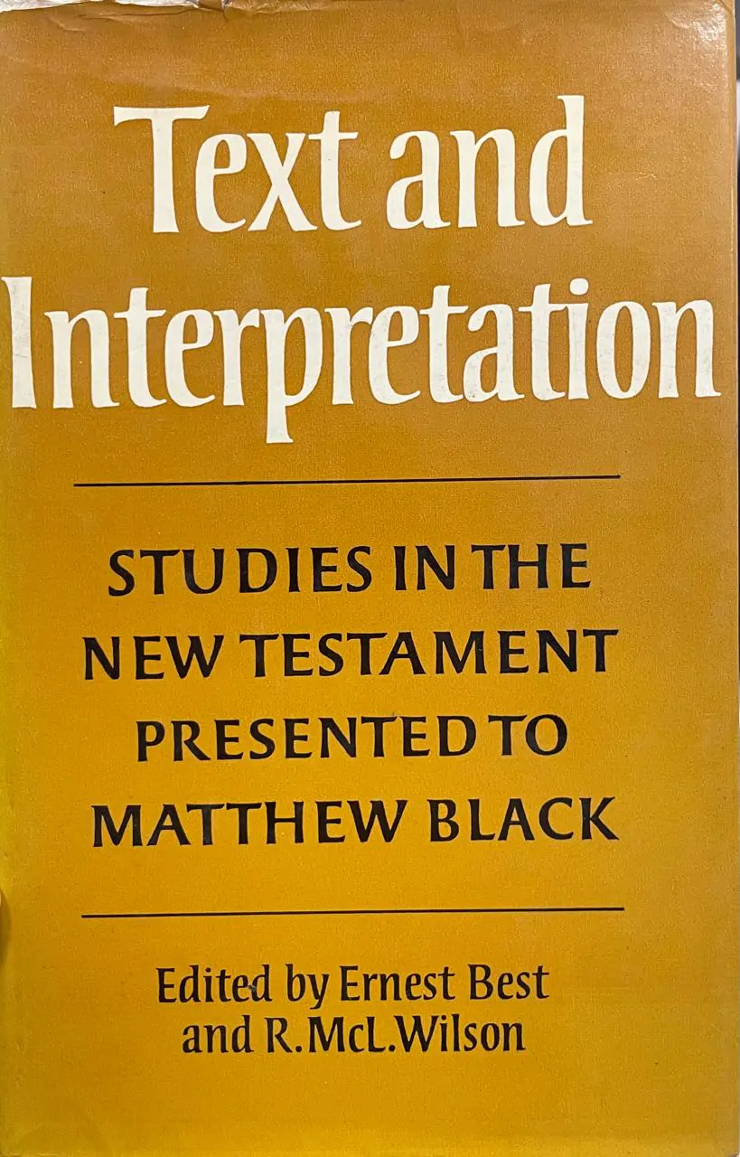 Text and interpretation. Studies in the New Testament presented to Matthew Black.