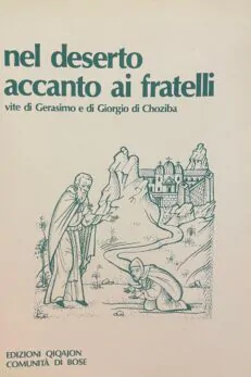 Nel deserto accanto ai fratelli. Vite di Gerasimo e di Giorgio di Choziba.