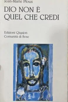 Dio non è quel che credi