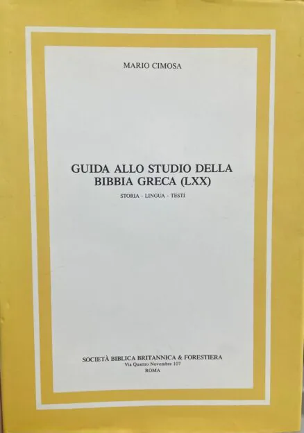 Guida allo studio della Bibbia Greca (LXX). Storia - Lingua - Testi.