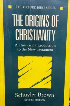 The origins of Christianity. A Historical Introduction to the New Testament.