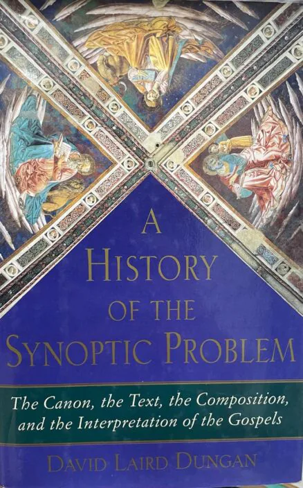 A History of the Synoptic Problem. The Canon, the Text, the Composition and the Interpretation of the Gospels.