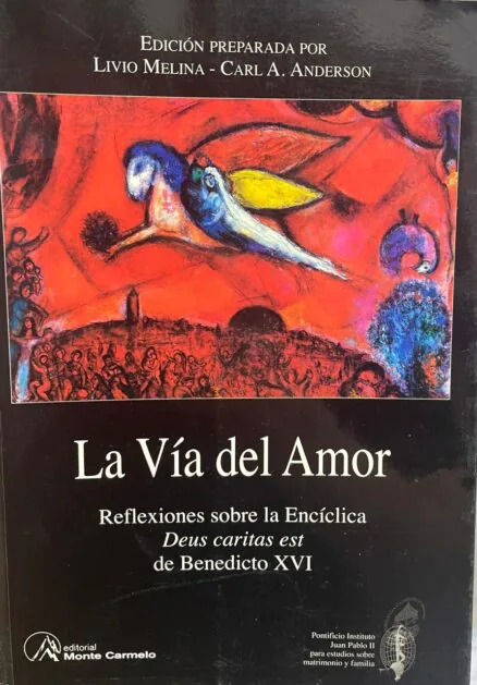 La vía del amor. Reflexiones sobre la Encíclica Deus caritas est de Benedicto XVI.